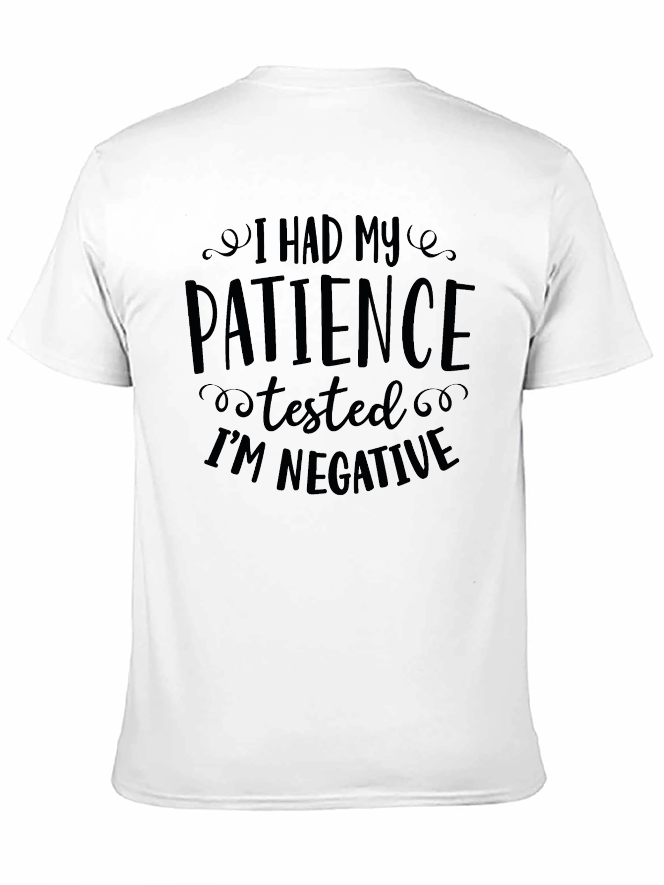 Patience Tested T-Shirt: Funny Sarcastic Tee