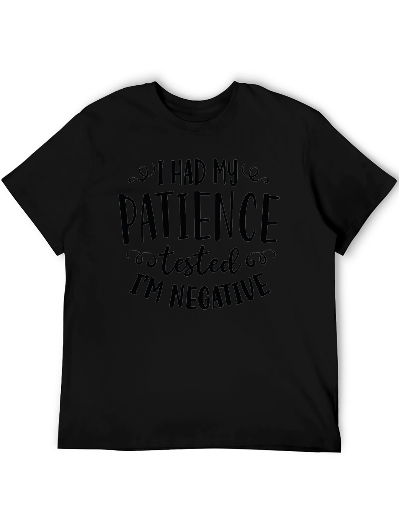 Patience Tested T-Shirt: Funny Sarcastic Tee