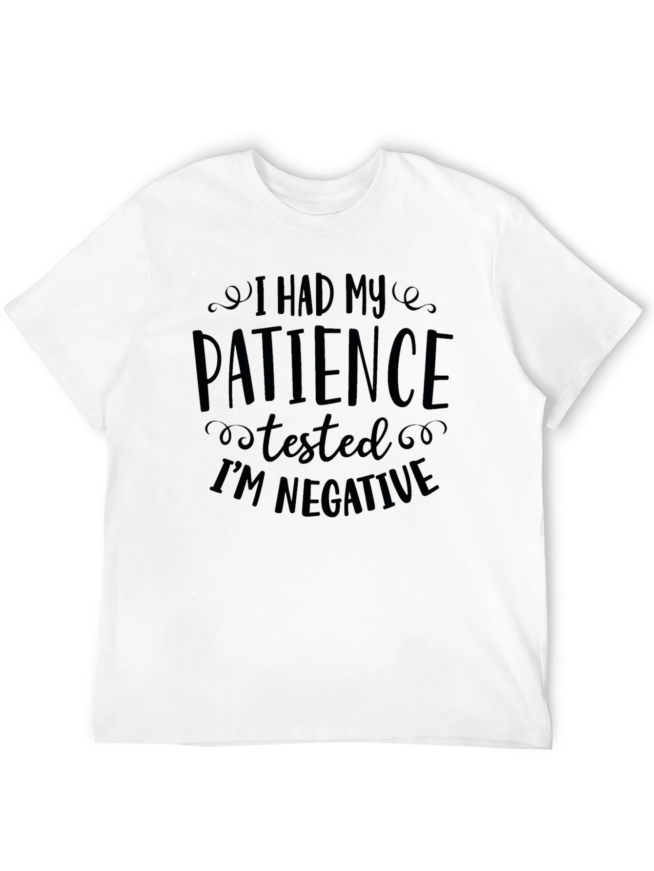 Patience Tested T-Shirt: Funny Sarcastic Tee