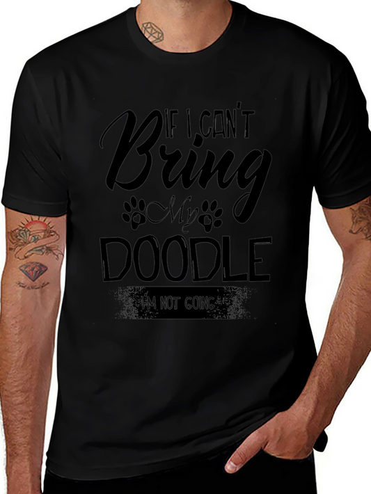 Doodle Dog Lover T-Shirt - If I Cant Bring My Doodle Tee