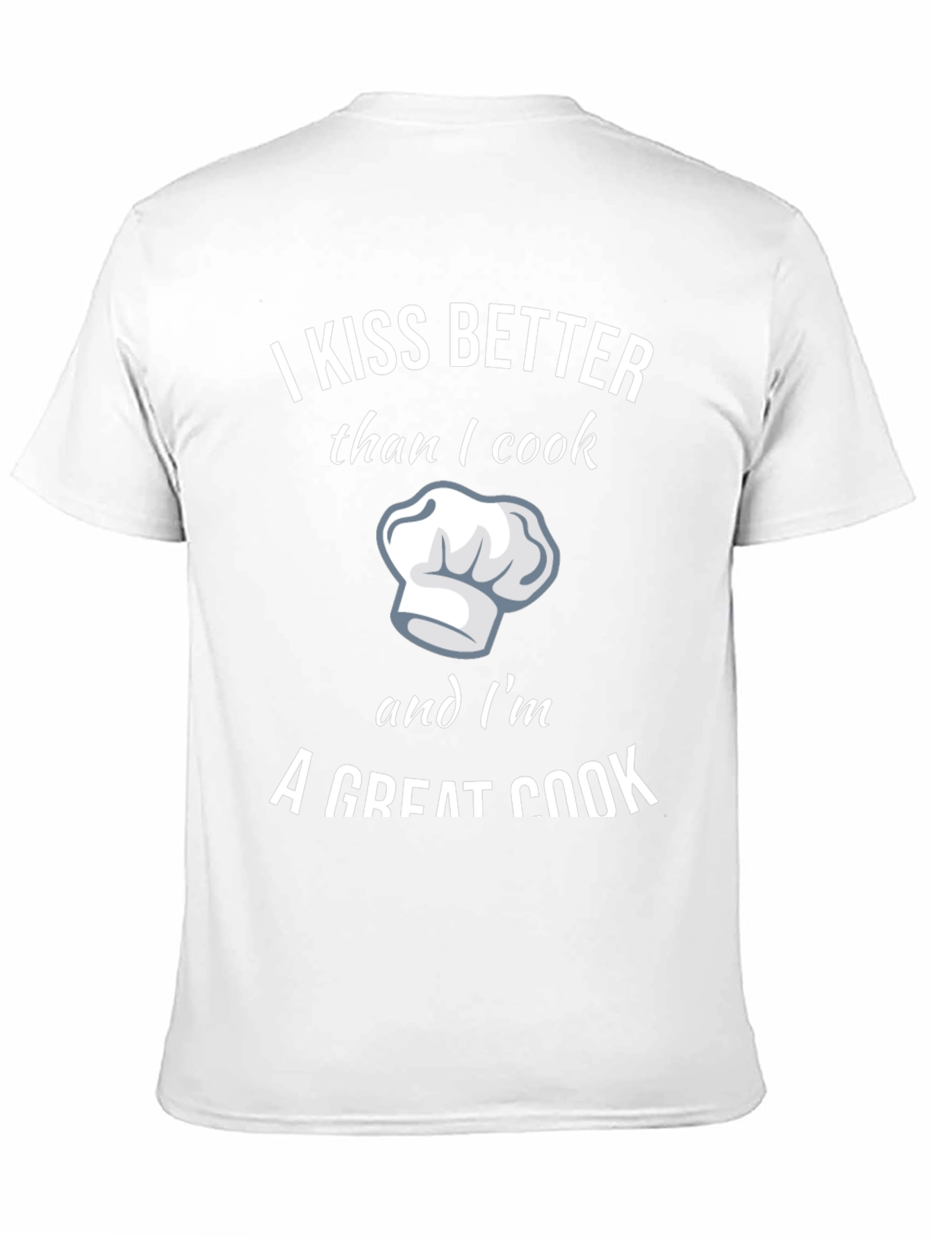 Kiss Better Great Cook T-Shirt