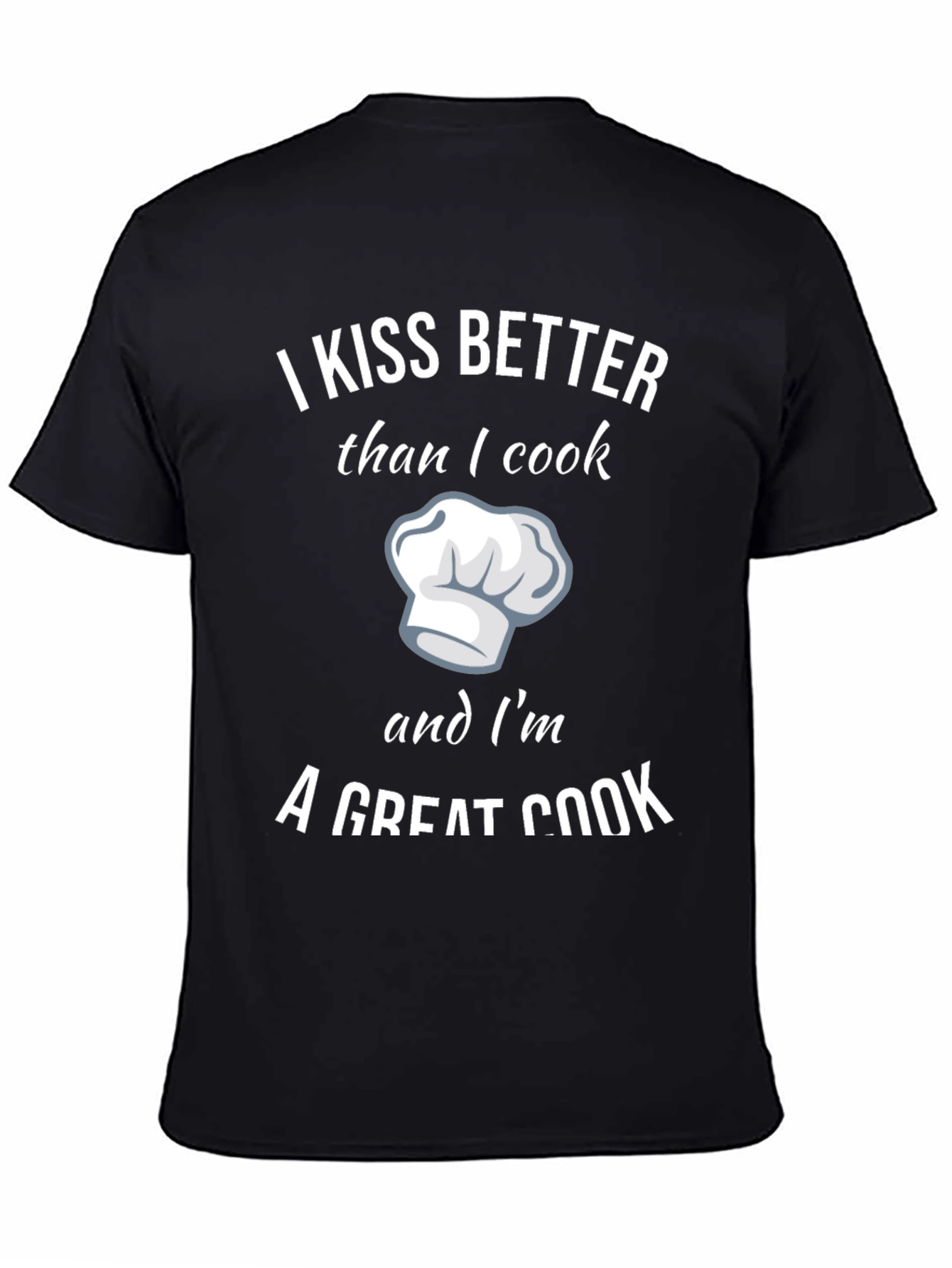 Kiss Better Great Cook T-Shirt