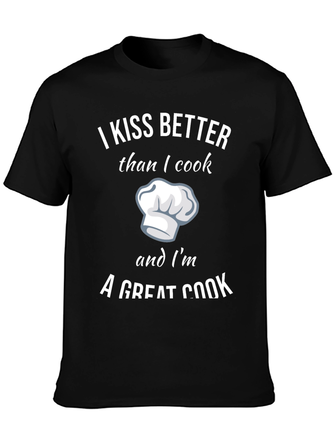 Kiss Better Great Cook T-Shirt