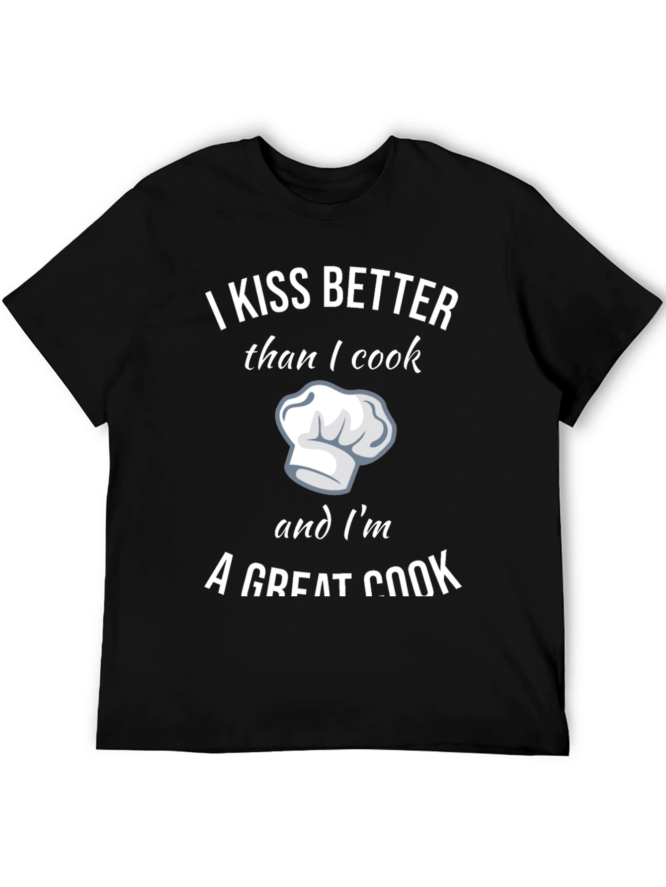Kiss Better Great Cook T-Shirt