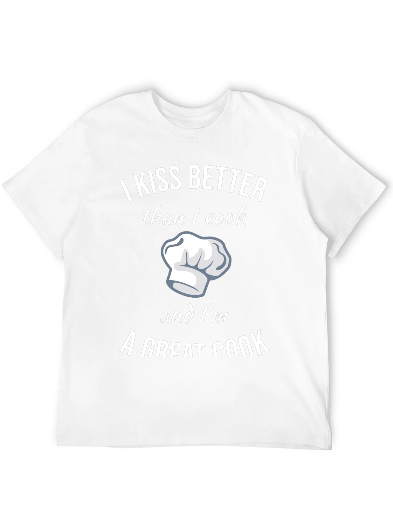 Kiss Better Great Cook T-Shirt
