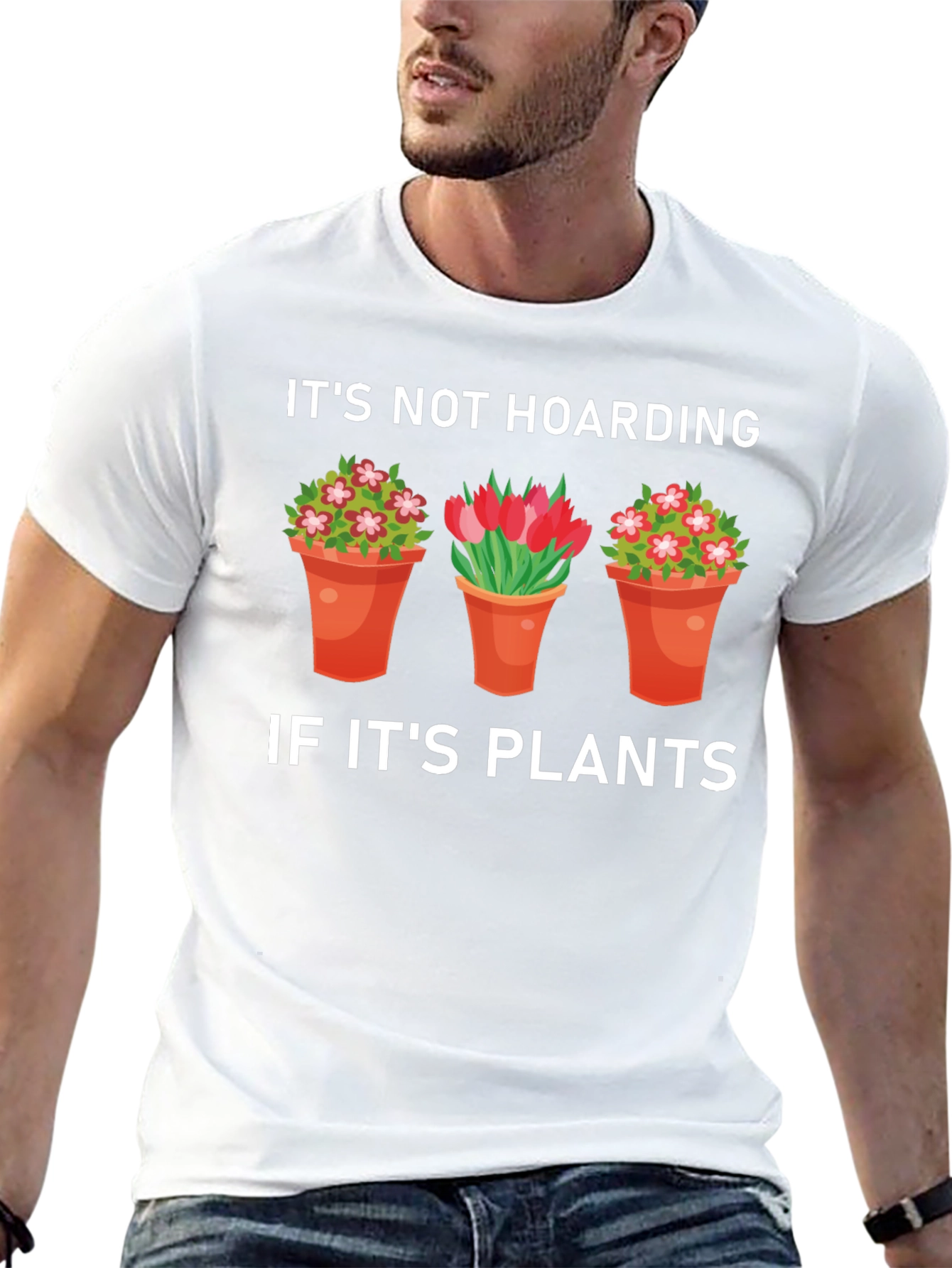 Plant Lover T-Shirt: Its Not Hoarding If Its Plants