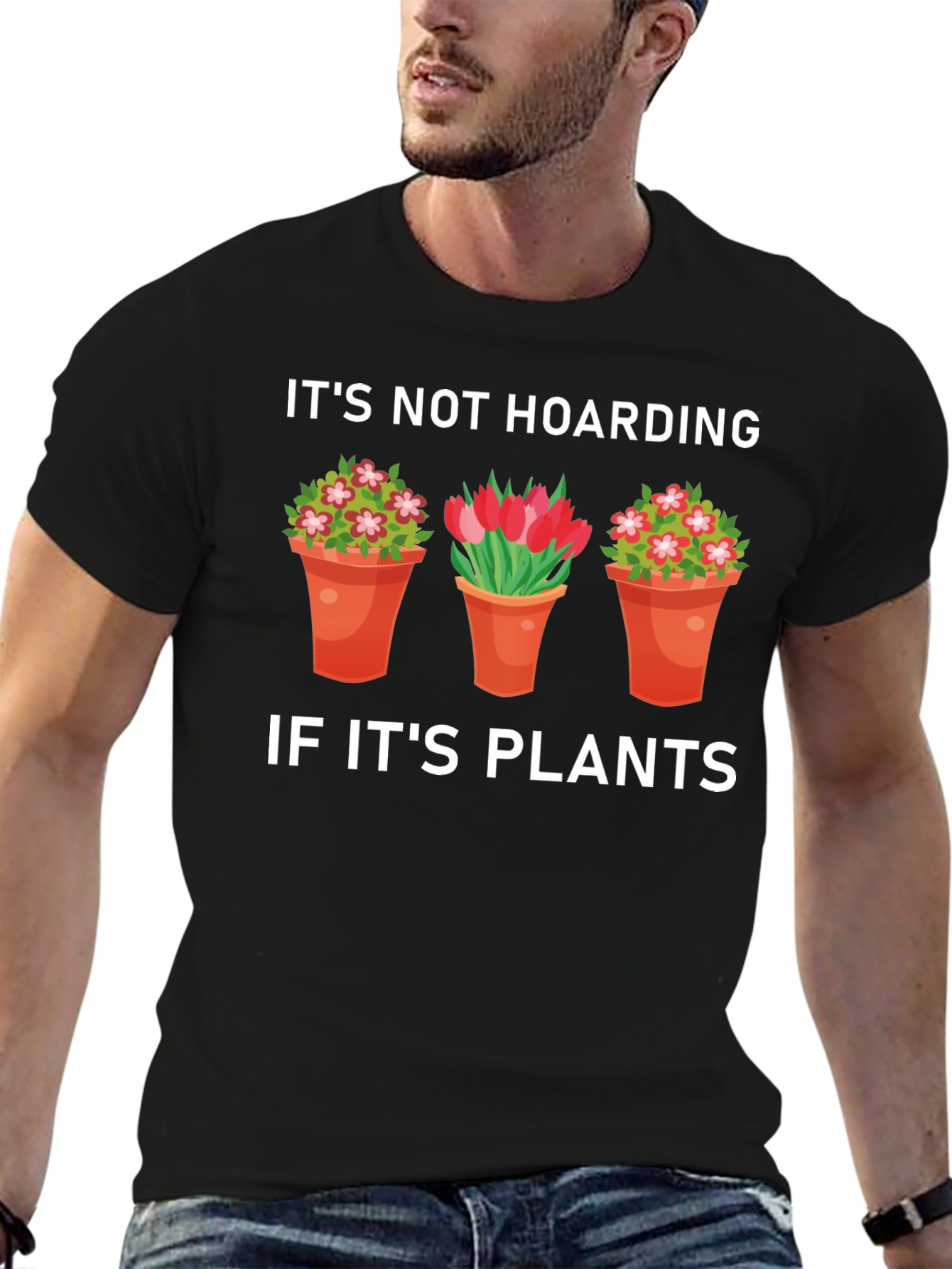 Plant Lover T-Shirt: Its Not Hoarding If Its Plants