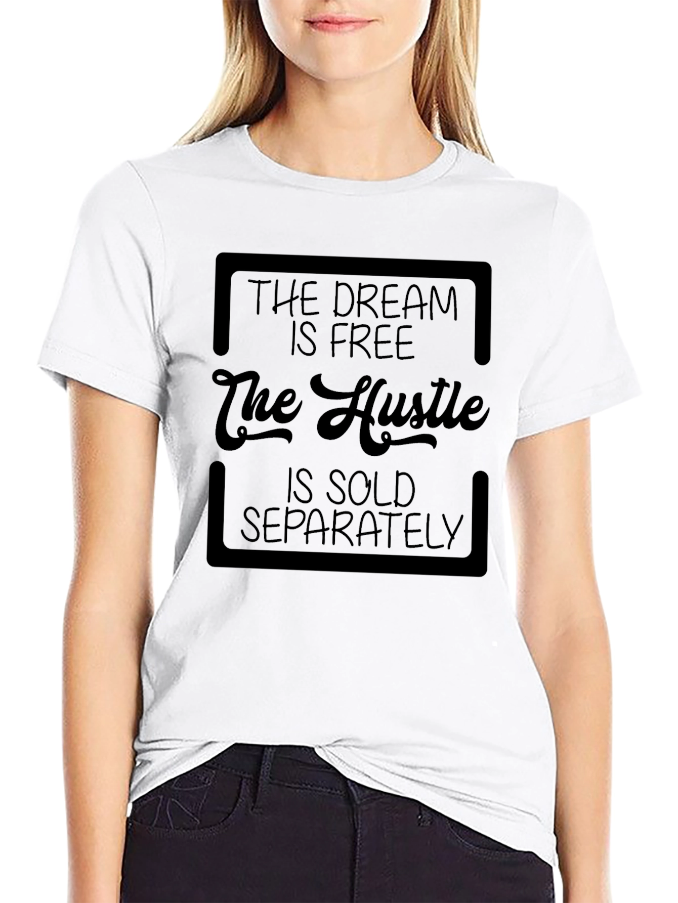 The Dream is Free T-Shirt - Hustle Motivation