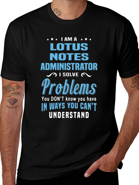 Lotus Notes Administrator T-Shirt - Problem Solver