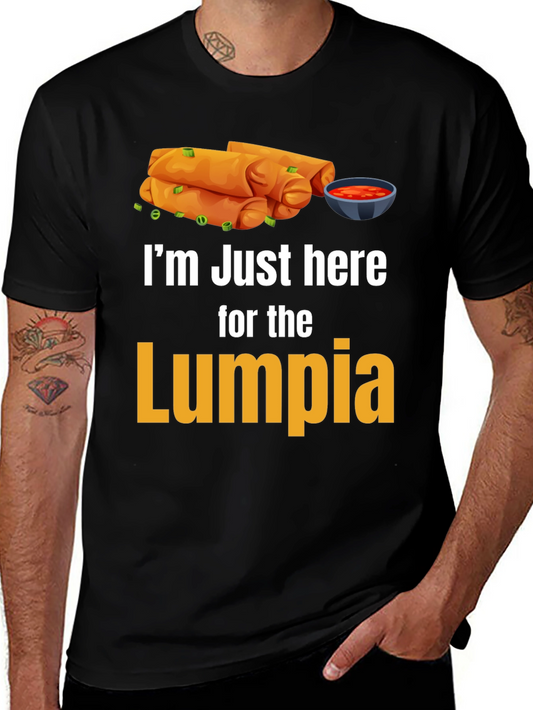 Im Just Here for the Lumpia T-Shirt