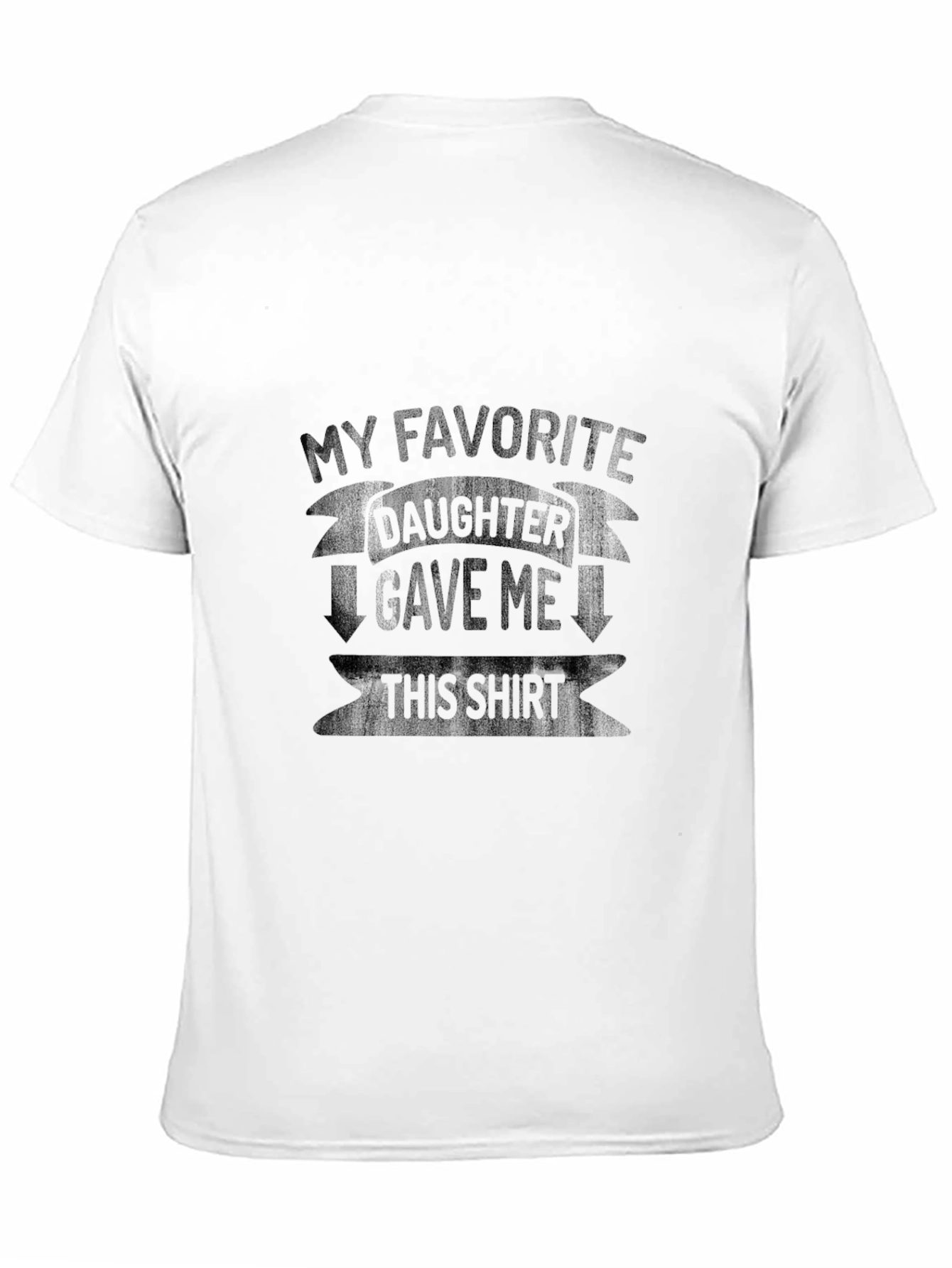 Funny Daughter Gift T-Shirt - My Favorite