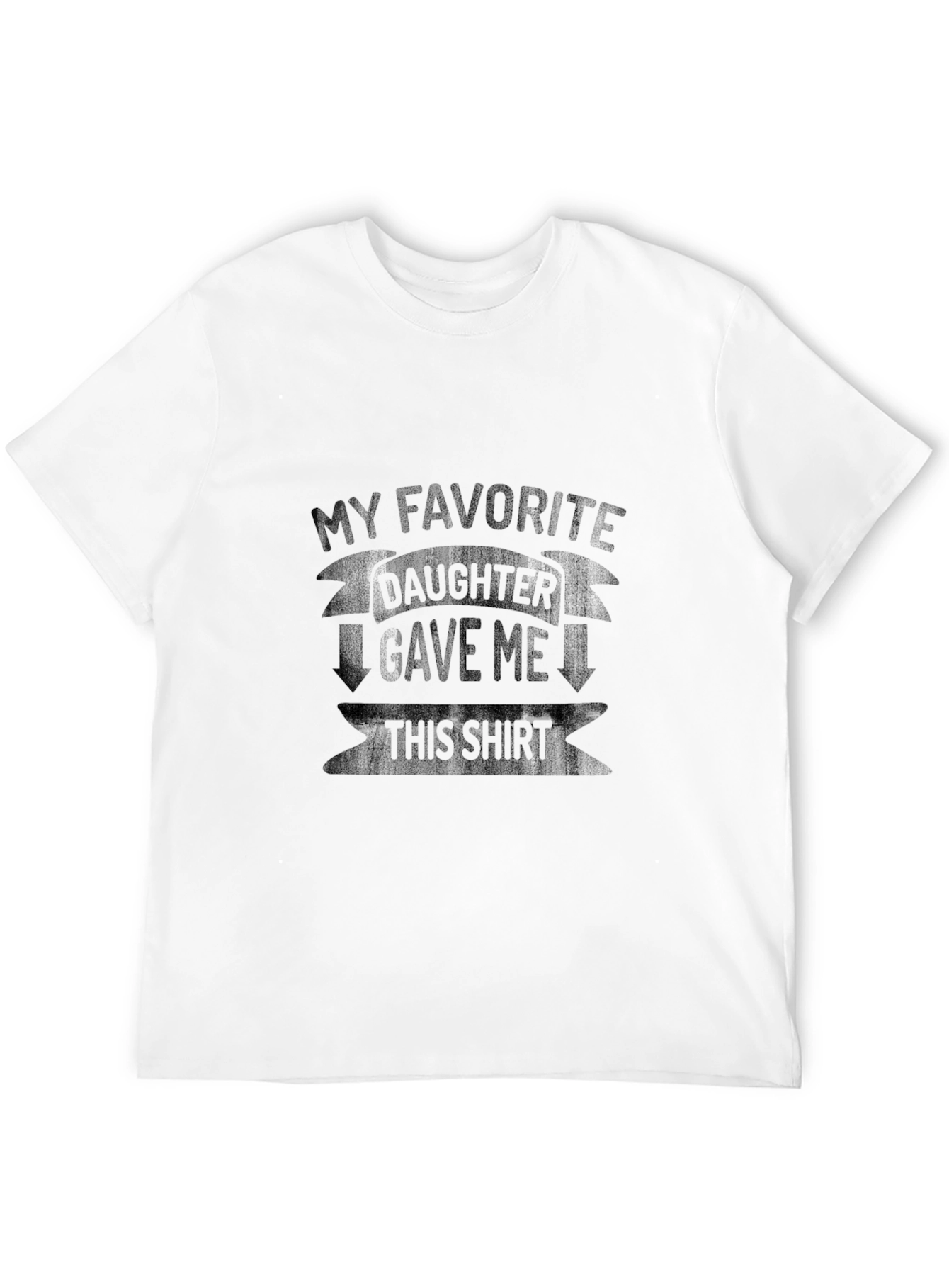 Funny Daughter Gift T-Shirt - My Favorite