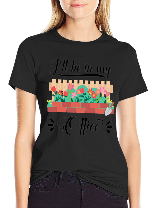 Gardening Office T-Shirt