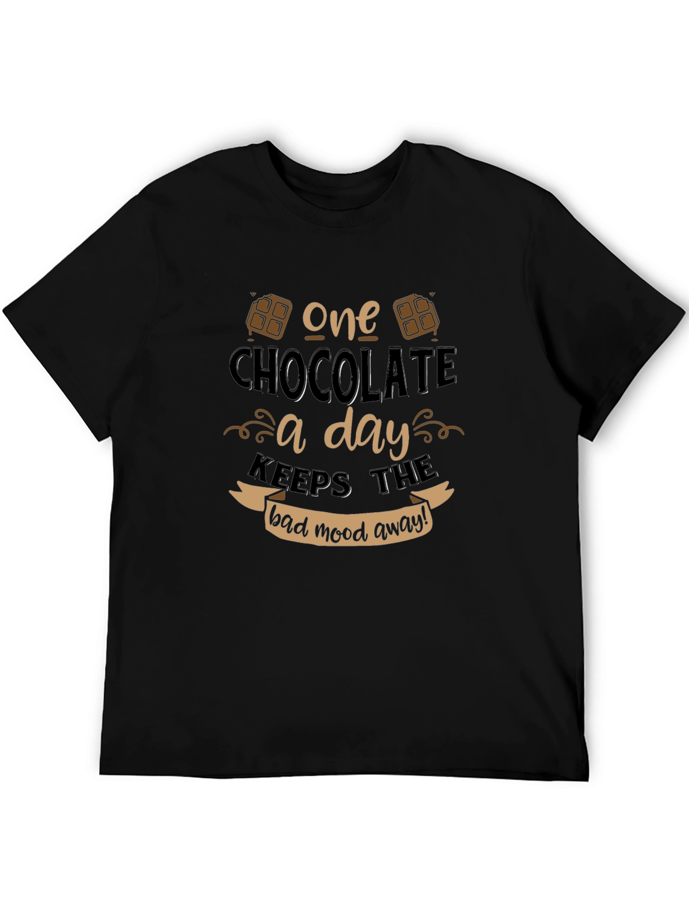 Chocolate a Day Keeps the Bad Mood Away T-Shirt