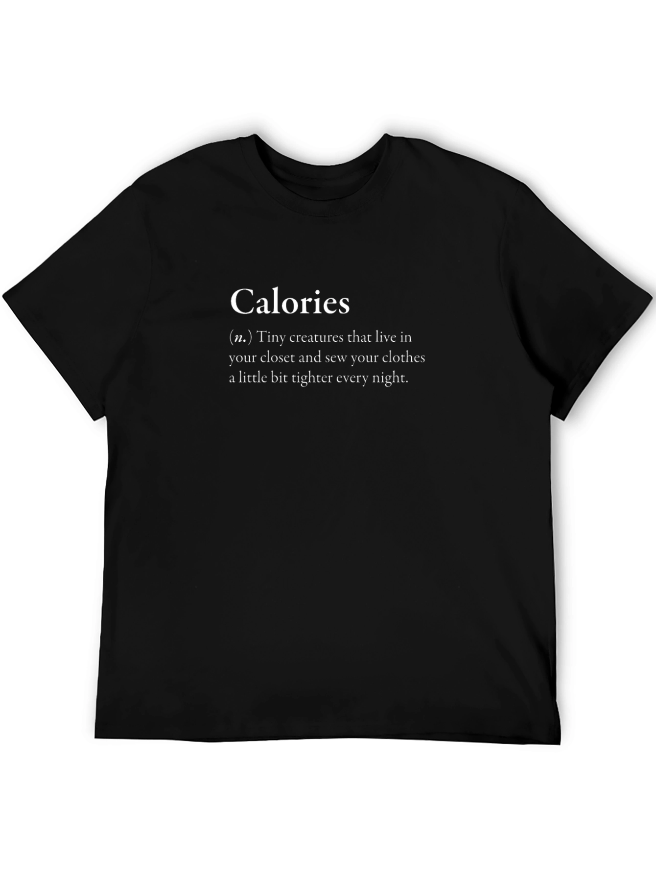Calories Funny Definition T-Shirt