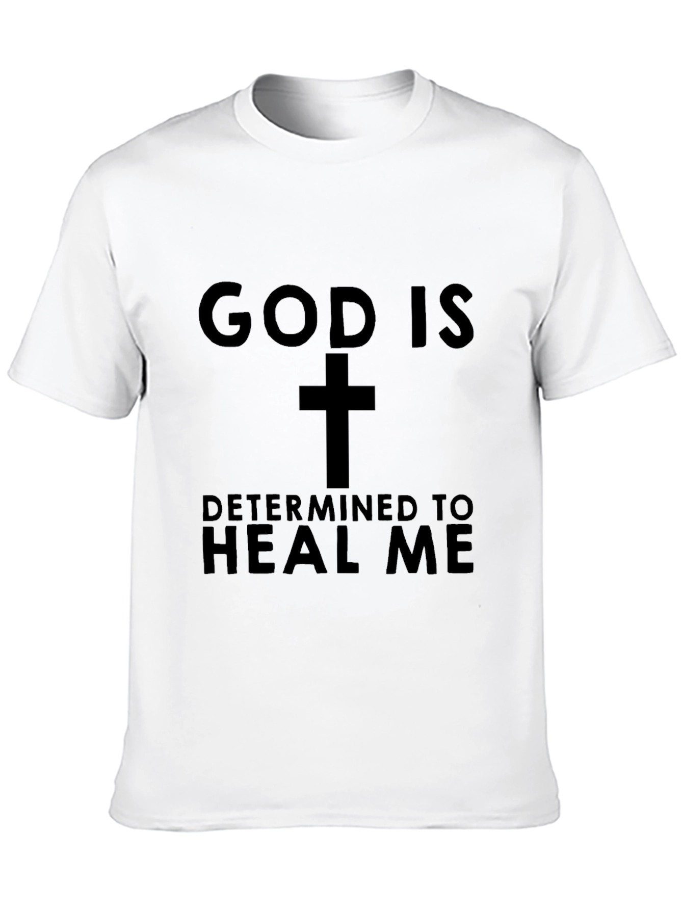 God Is Determined To Heal Me T-Shirt