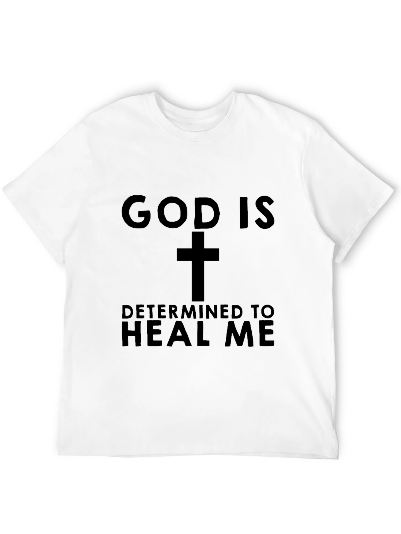 God Is Determined To Heal Me T-Shirt