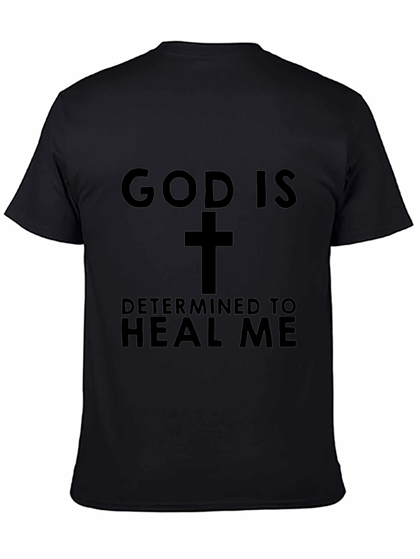 God Is Determined To Heal Me T-Shirt