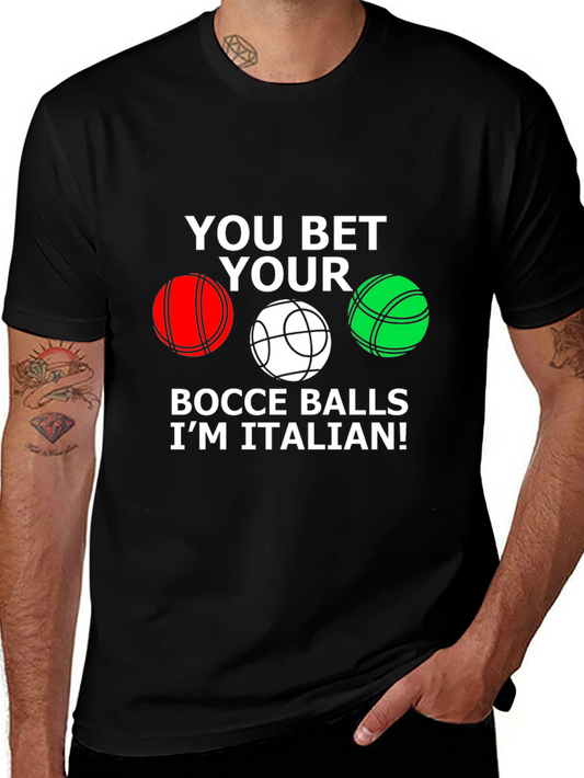 You Bet Your Bocce Balls Im Italian T-Shirt