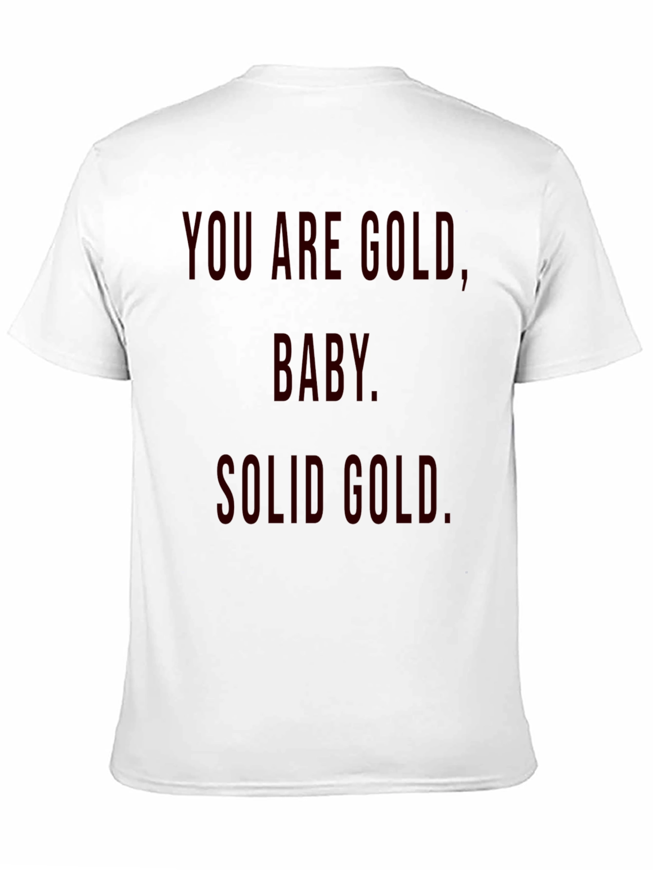 Solid Gold Graphic Tee - You Are Gold Baby