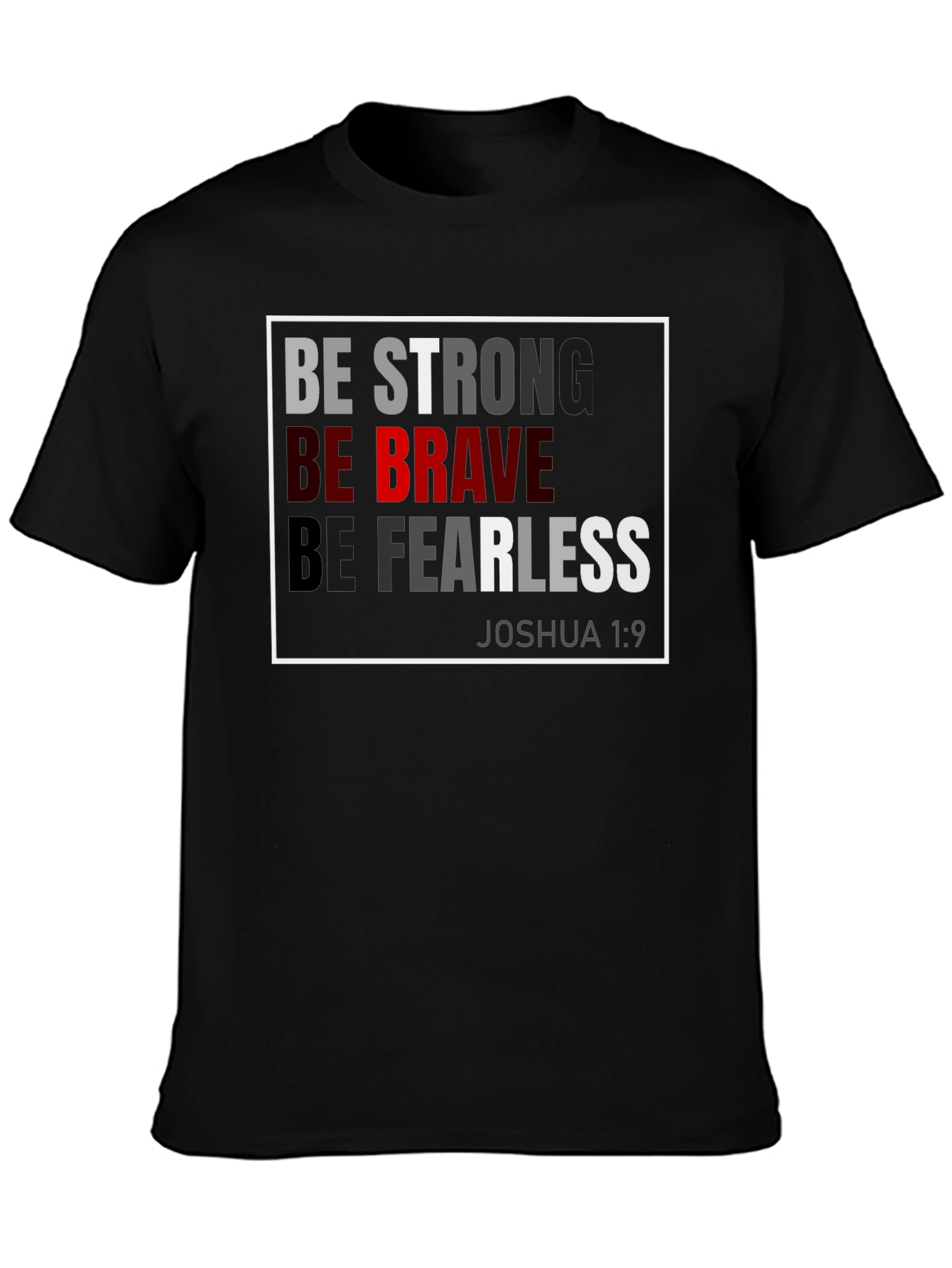 Be Strong Brave Fearless T-Shirt - Joshua 1:9