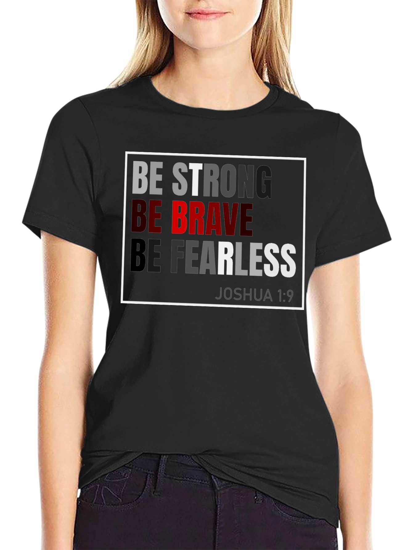 Be Strong Brave Fearless T-Shirt - Joshua 1:9