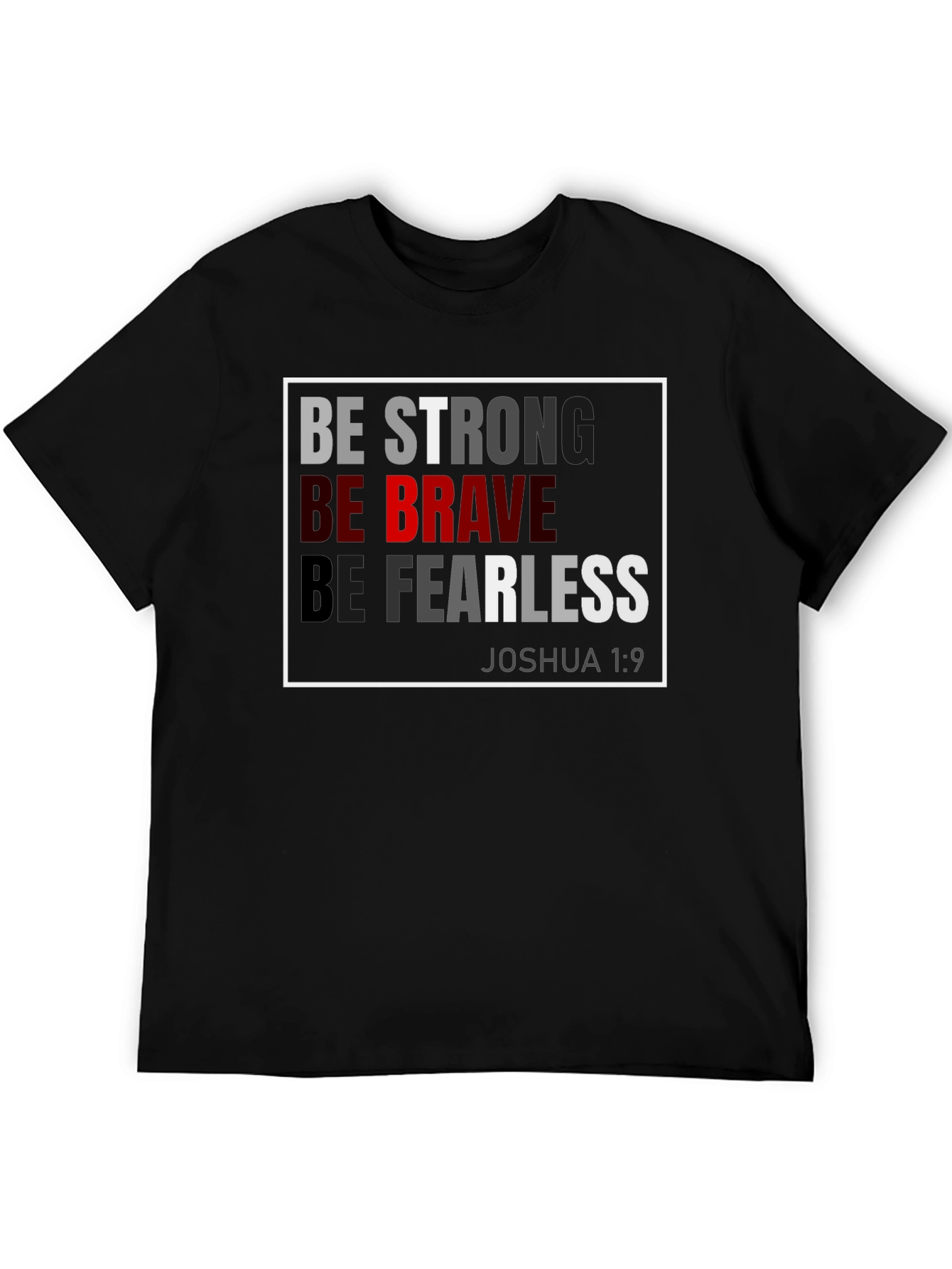 Be Strong Brave Fearless T-Shirt - Joshua 1:9
