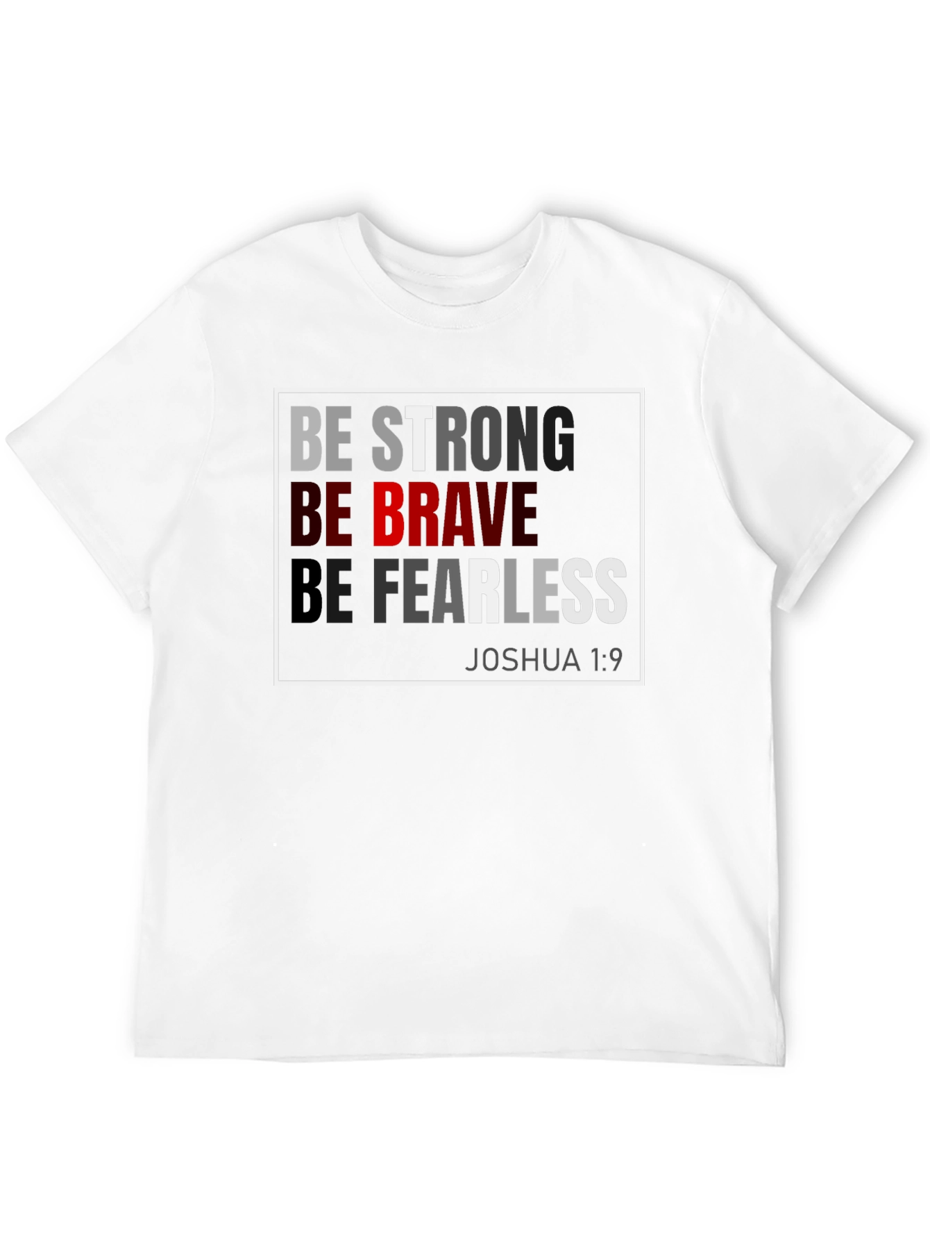 Be Strong Brave Fearless T-Shirt - Joshua 1:9