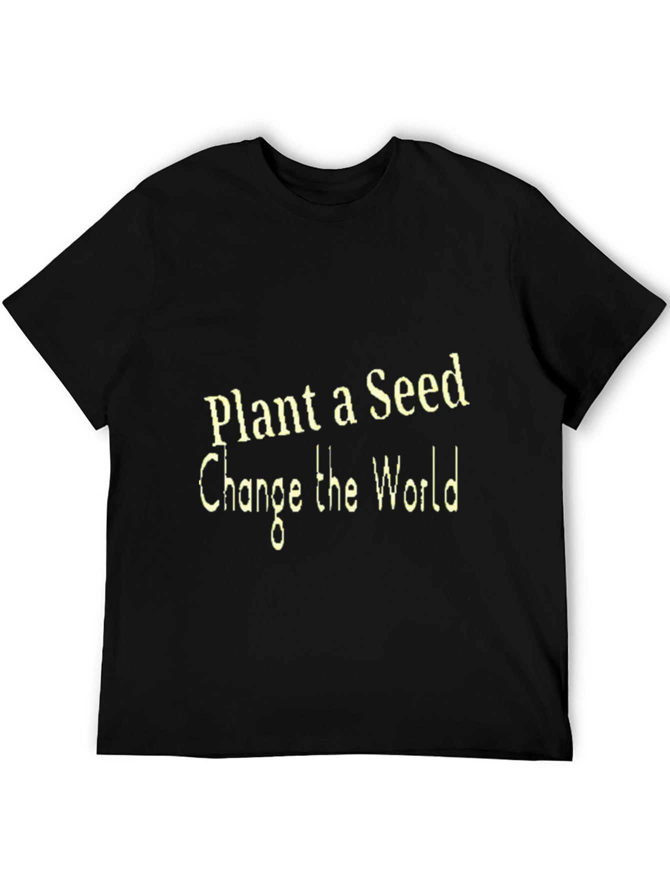 Plant a Seed T-Shirt - Change the World