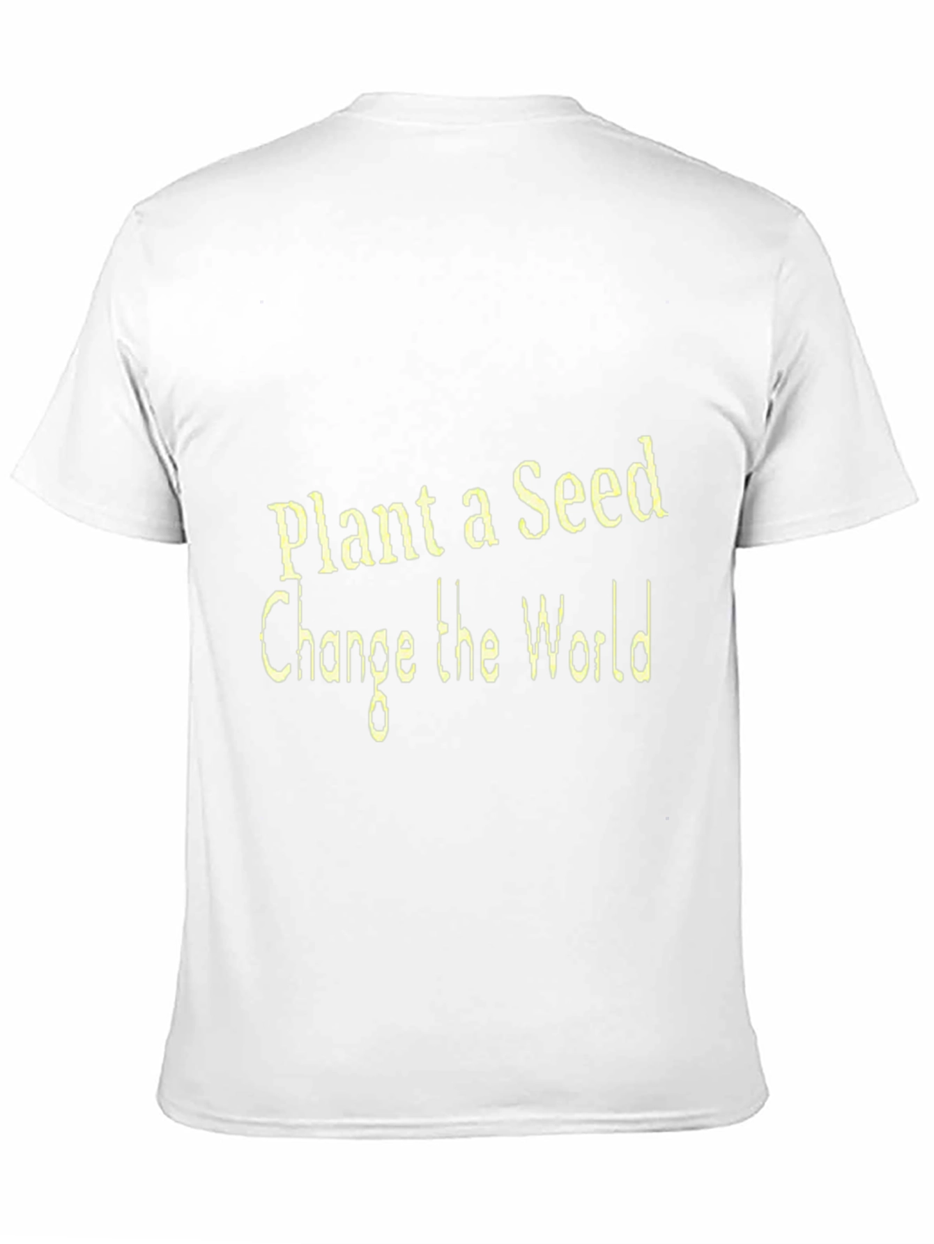 Plant a Seed T-Shirt - Change the World