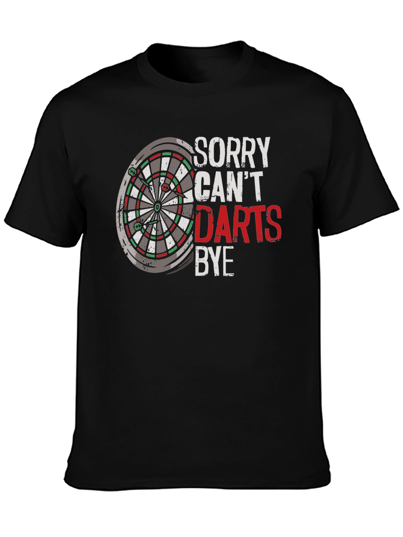 Sorry Cant Darts Bye Black T-Shirt
