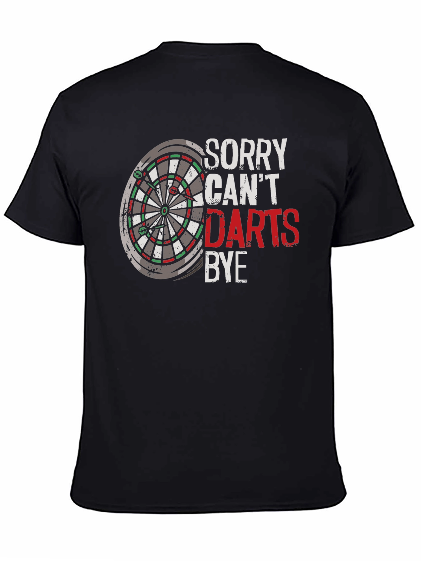 Sorry Cant Darts Bye Black T-Shirt