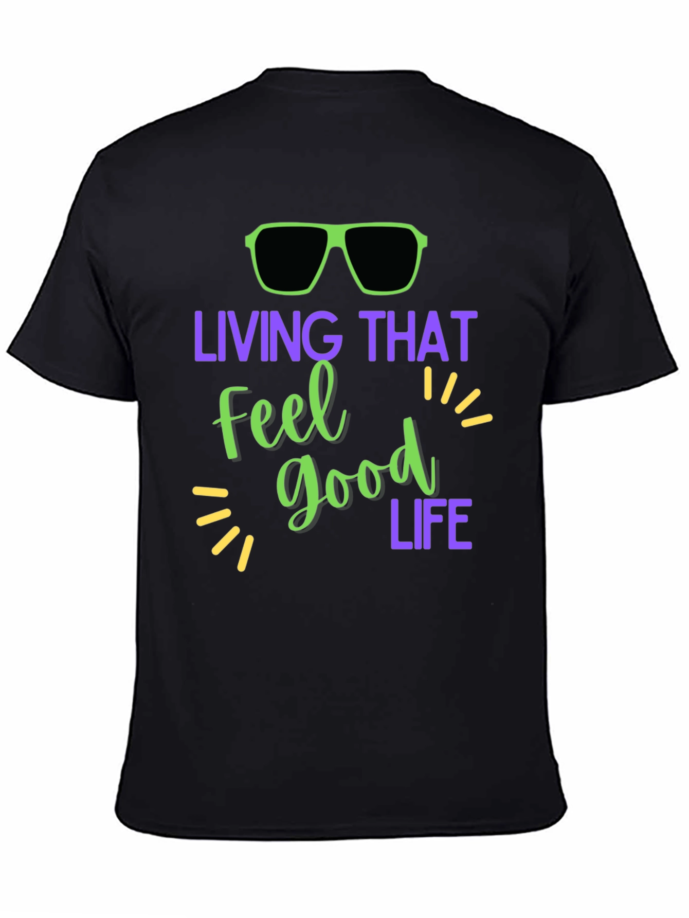 Living That Feel Good Life T-Shirt