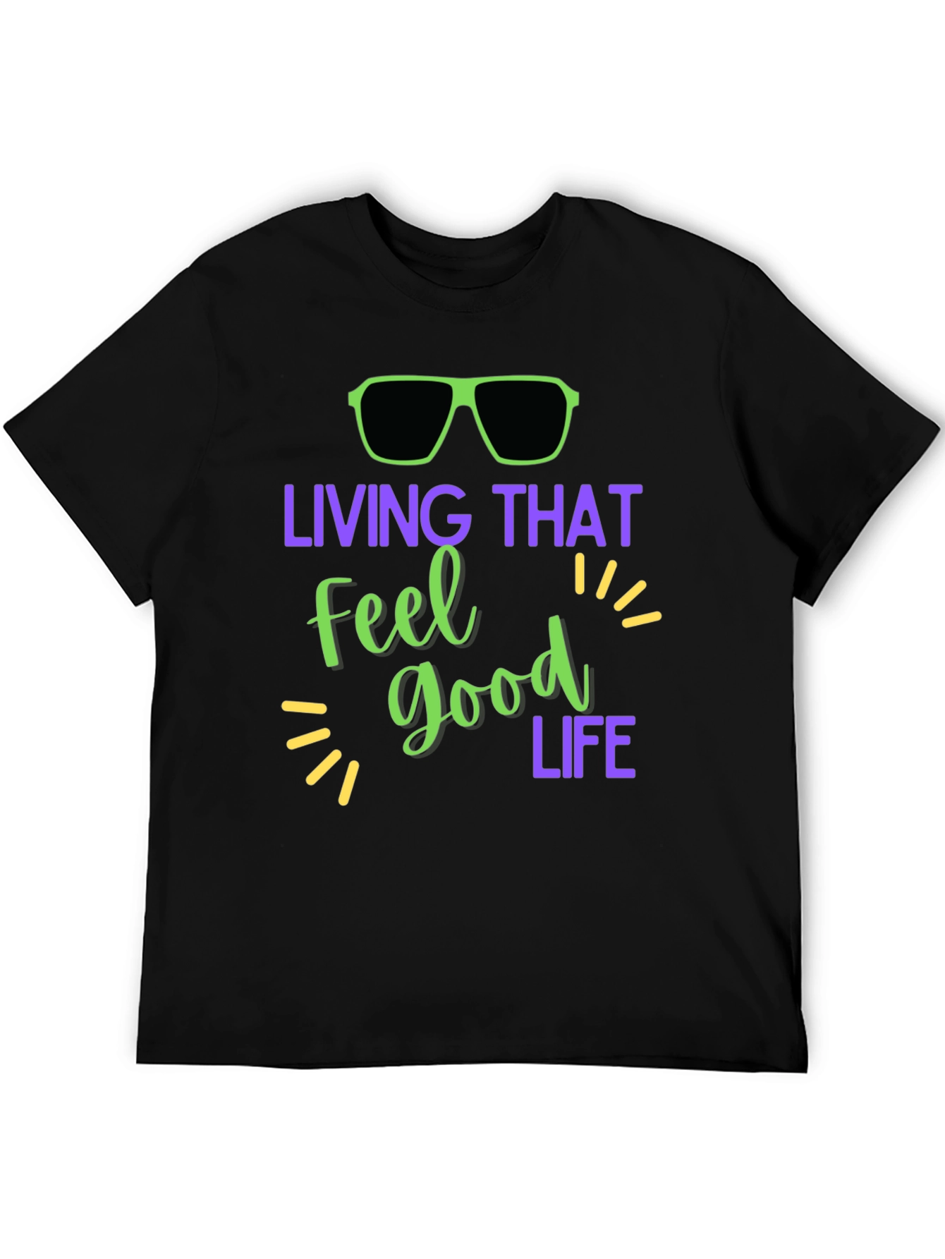 Living That Feel Good Life T-Shirt