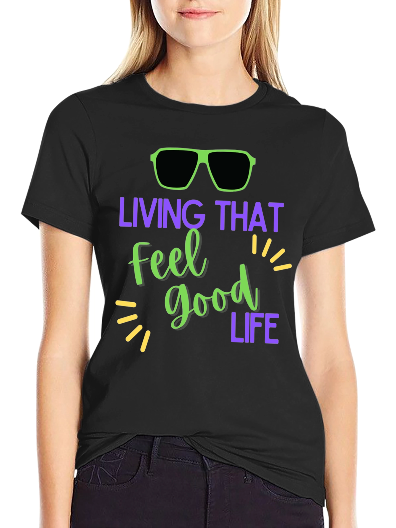 Living That Feel Good Life T-Shirt