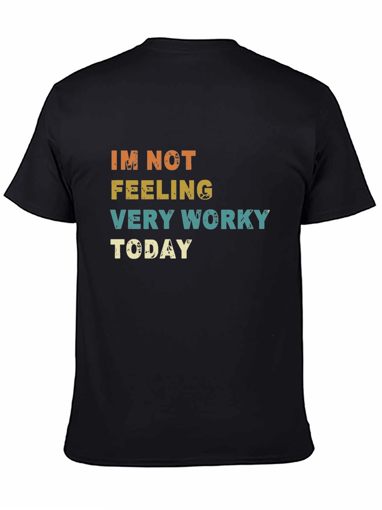 Funny Not Feeling Worky Graphic T-Shirt