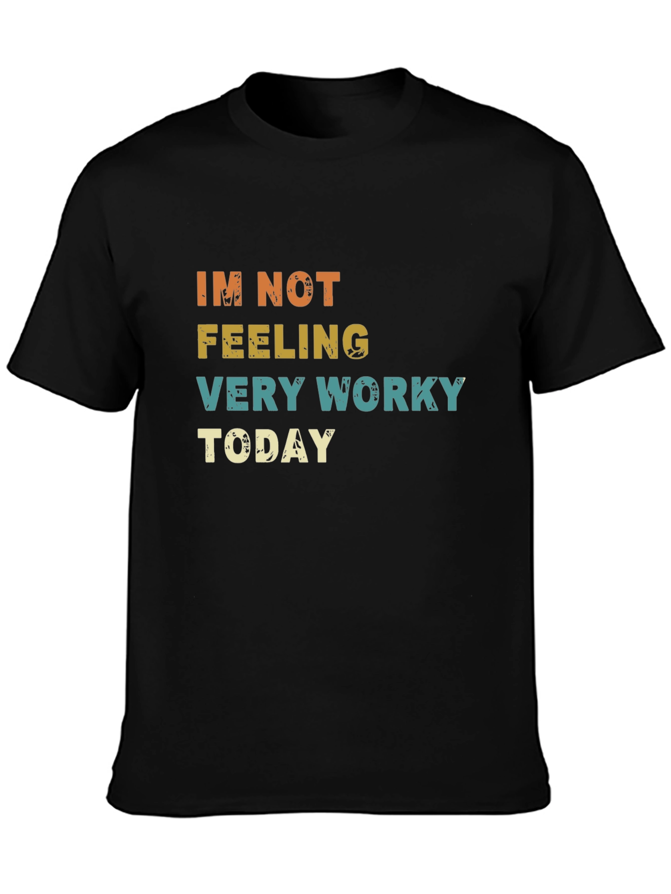 Funny Not Feeling Worky Graphic T-Shirt