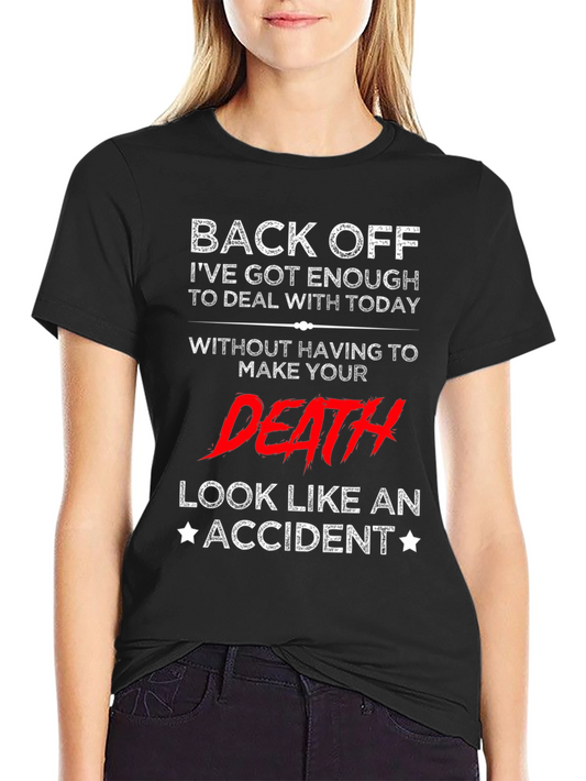 Back Off T-Shirt - Sarcastic Humor Tee