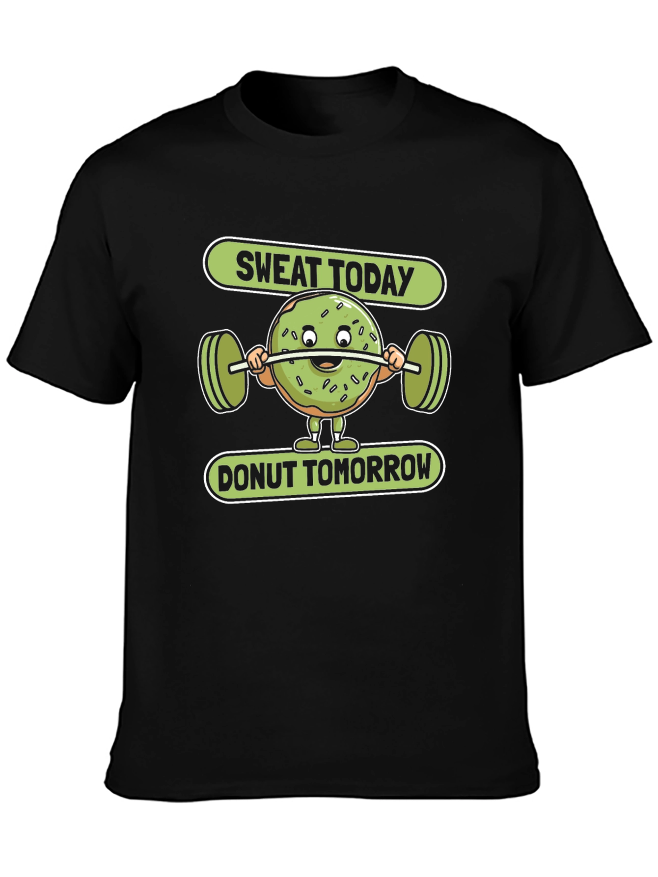 Sweat Today Donut Tomorrow Graphic T-Shirt