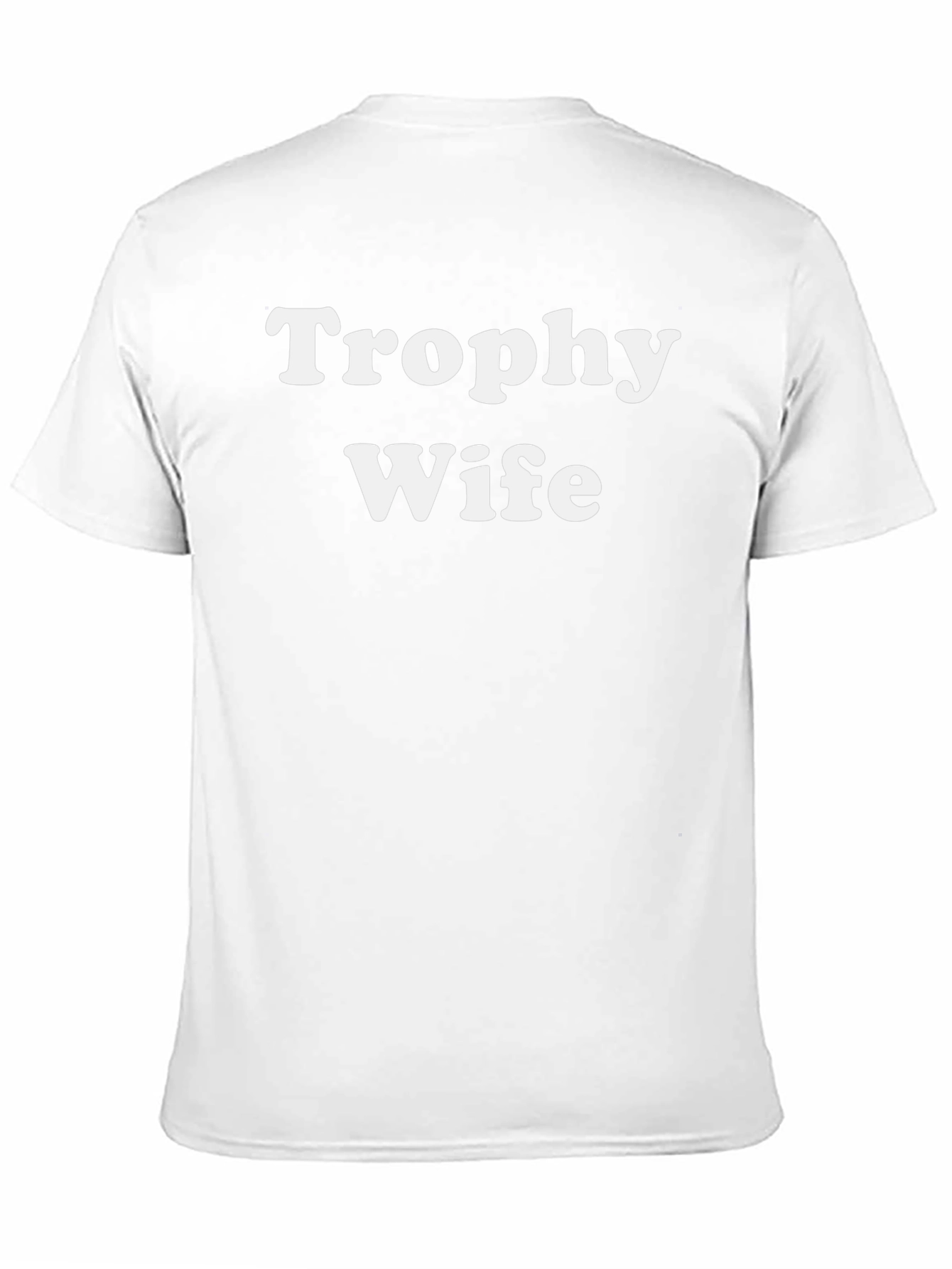 Trophy Wife Graphic Tee - Funny Slogan T-Shirt