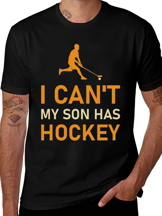 Hockey Dad T-Shirt - I Cant My Son Has Hockey