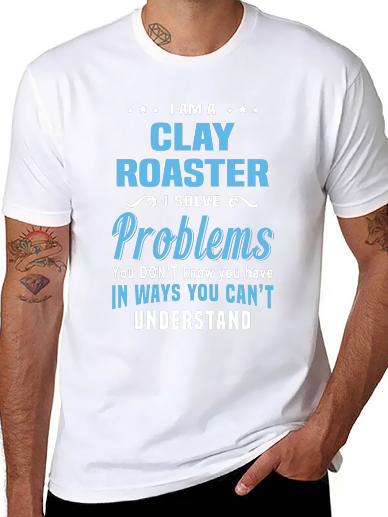I Am a Clay Roaster Funny Graphic T-Shirt