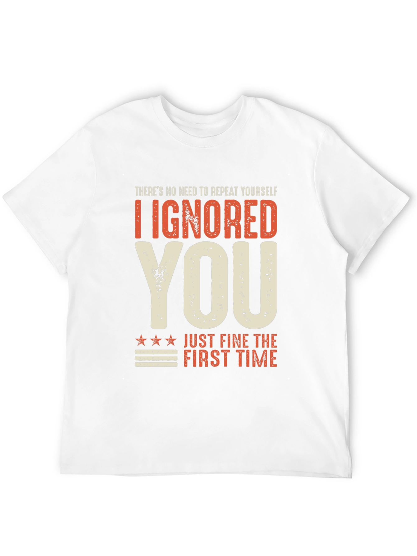 I Ignored You T-Shirt Funny Sarcastic Tee