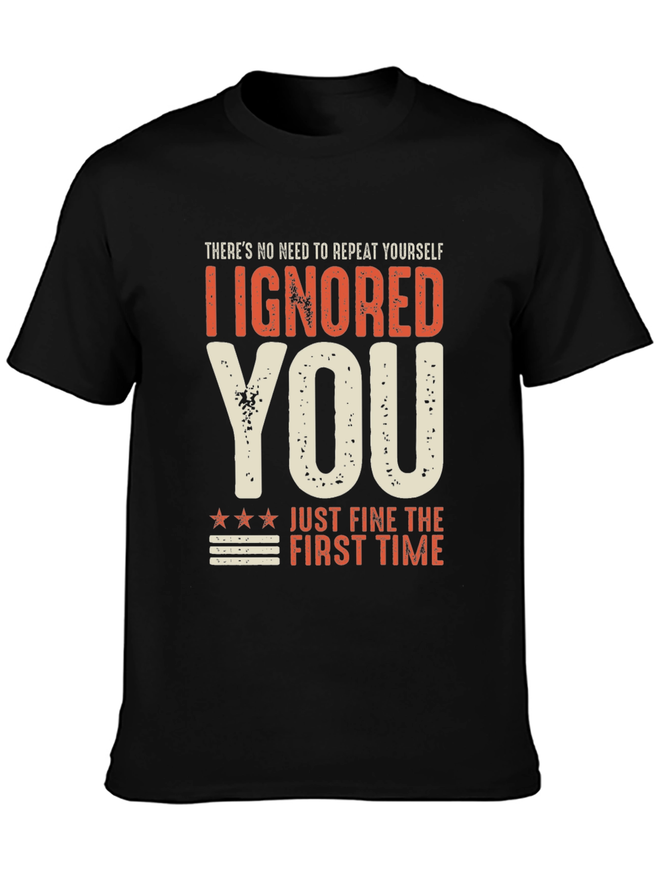 I Ignored You T-Shirt Funny Sarcastic Tee