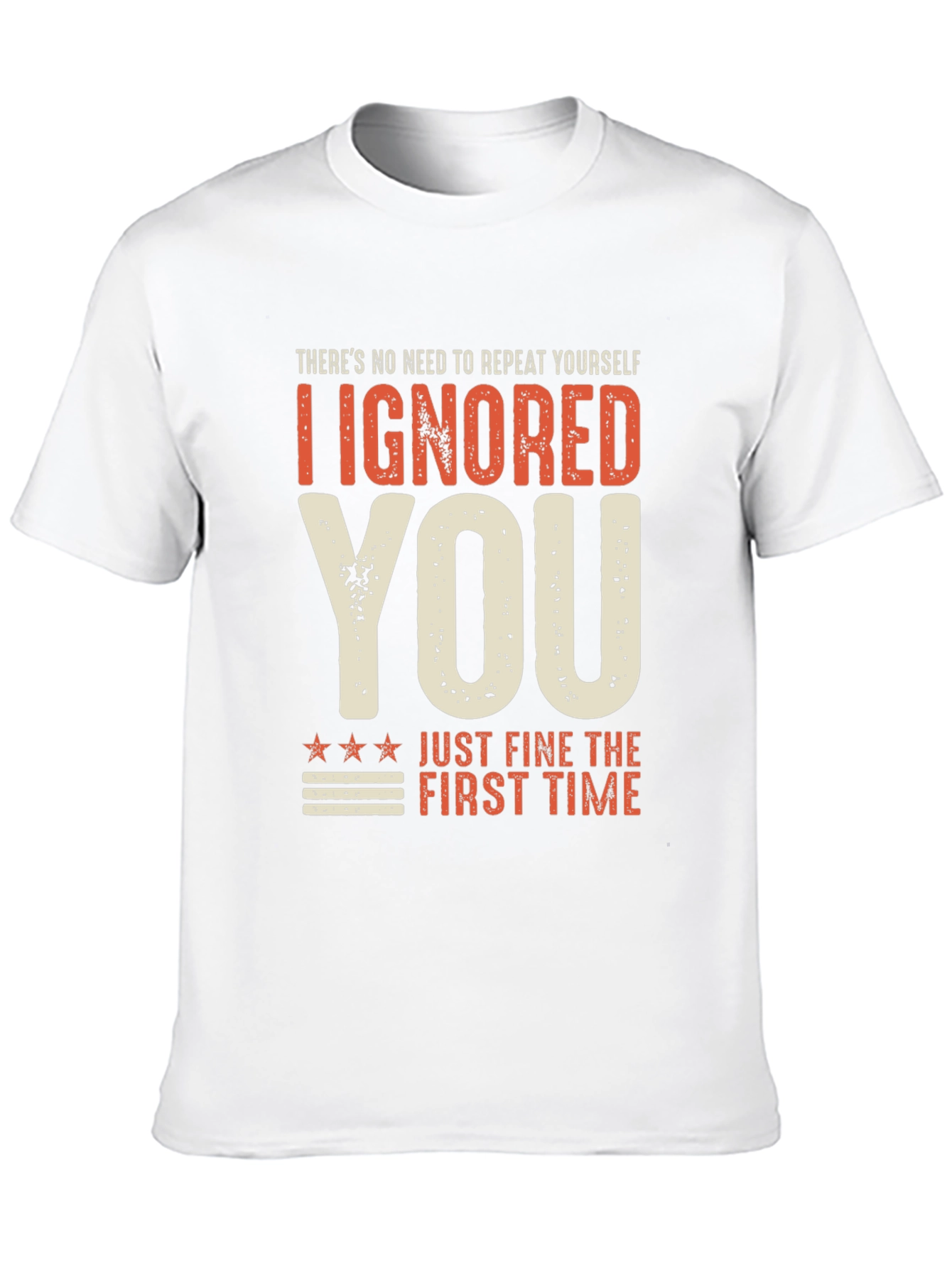 I Ignored You T-Shirt Funny Sarcastic Tee