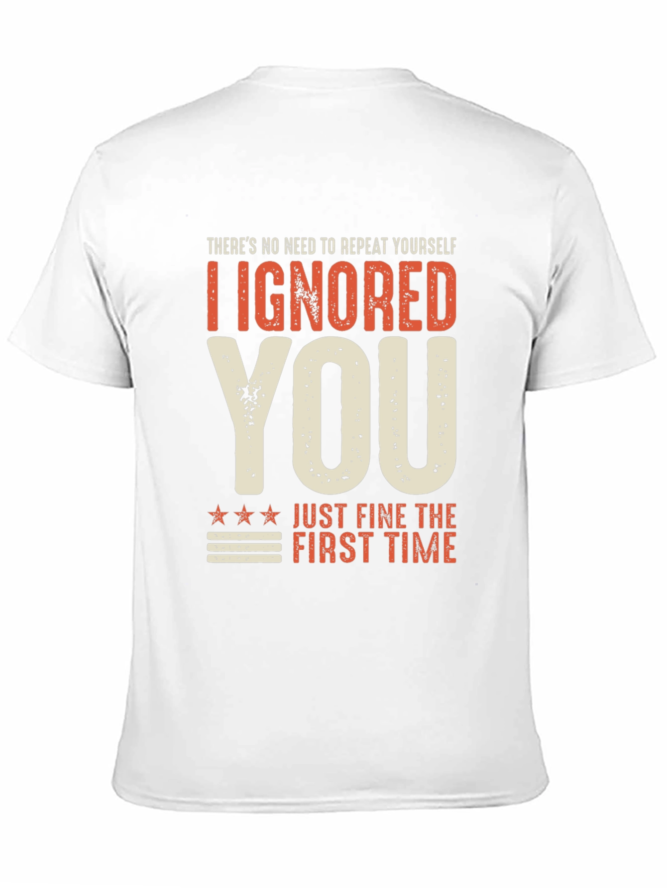 I Ignored You T-Shirt Funny Sarcastic Tee