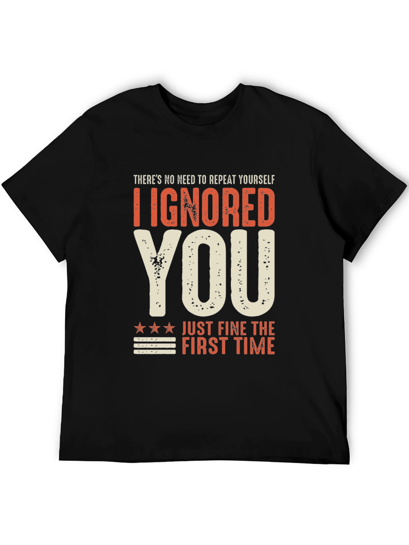 I Ignored You T-Shirt Funny Sarcastic Tee