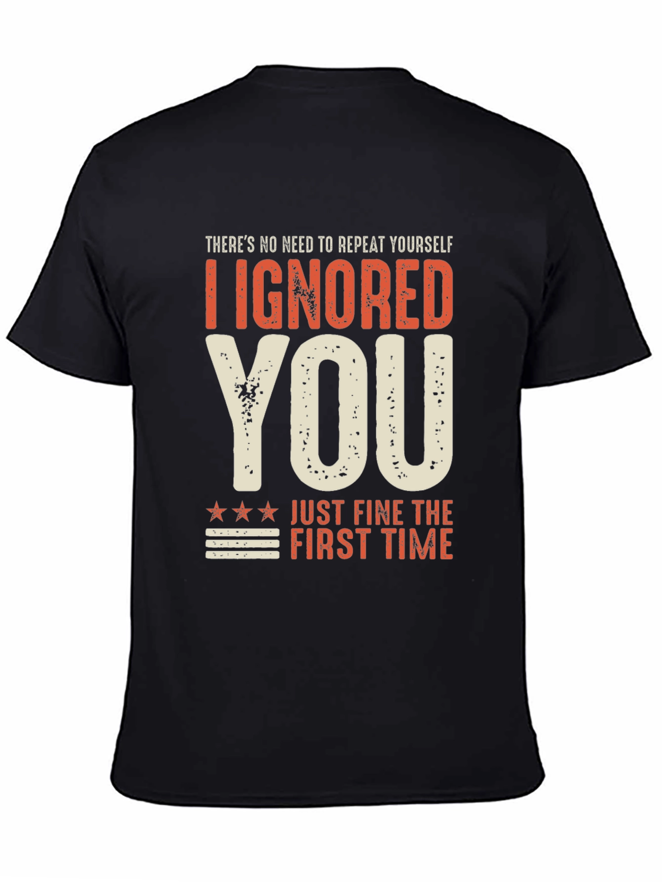 I Ignored You T-Shirt Funny Sarcastic Tee
