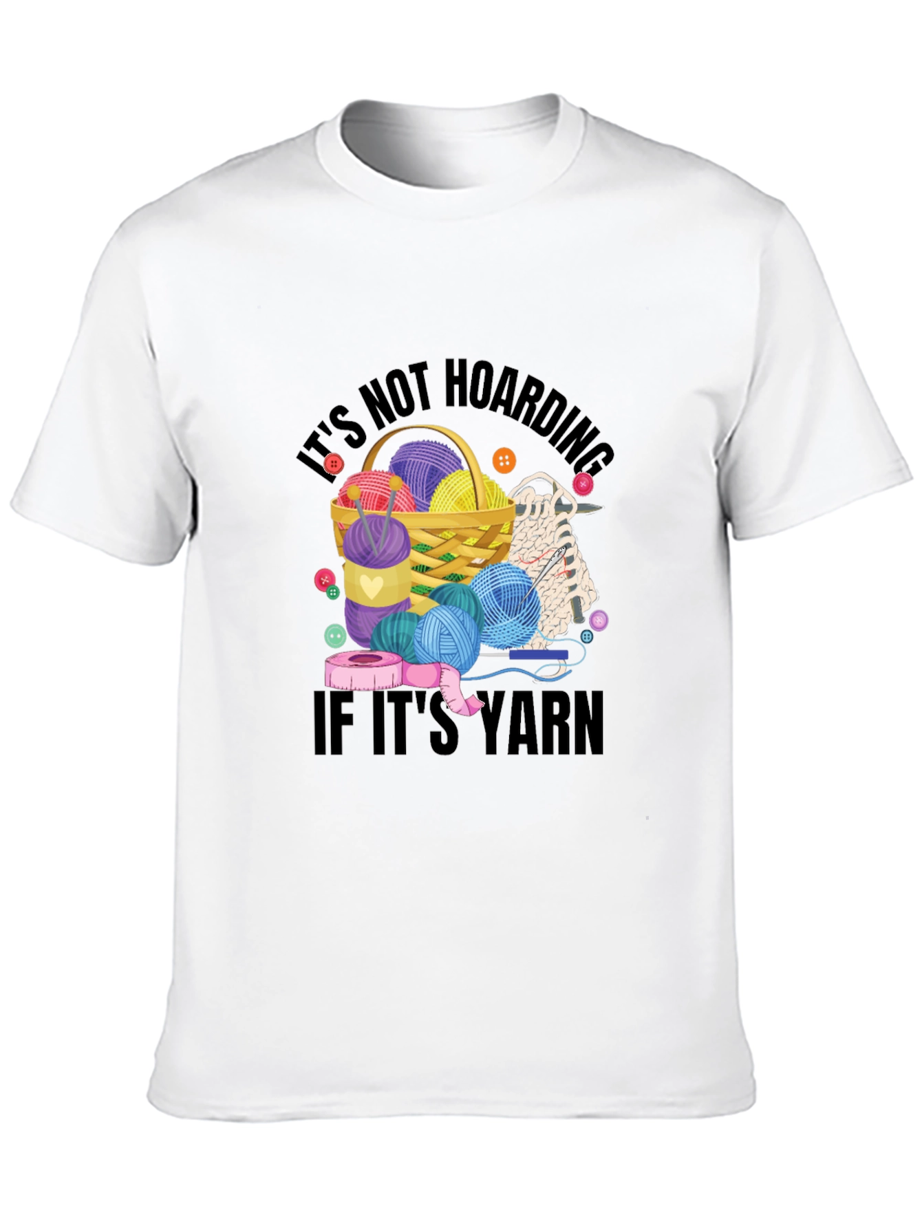 Its Not Hoarding If Its Yarn T-Shirt