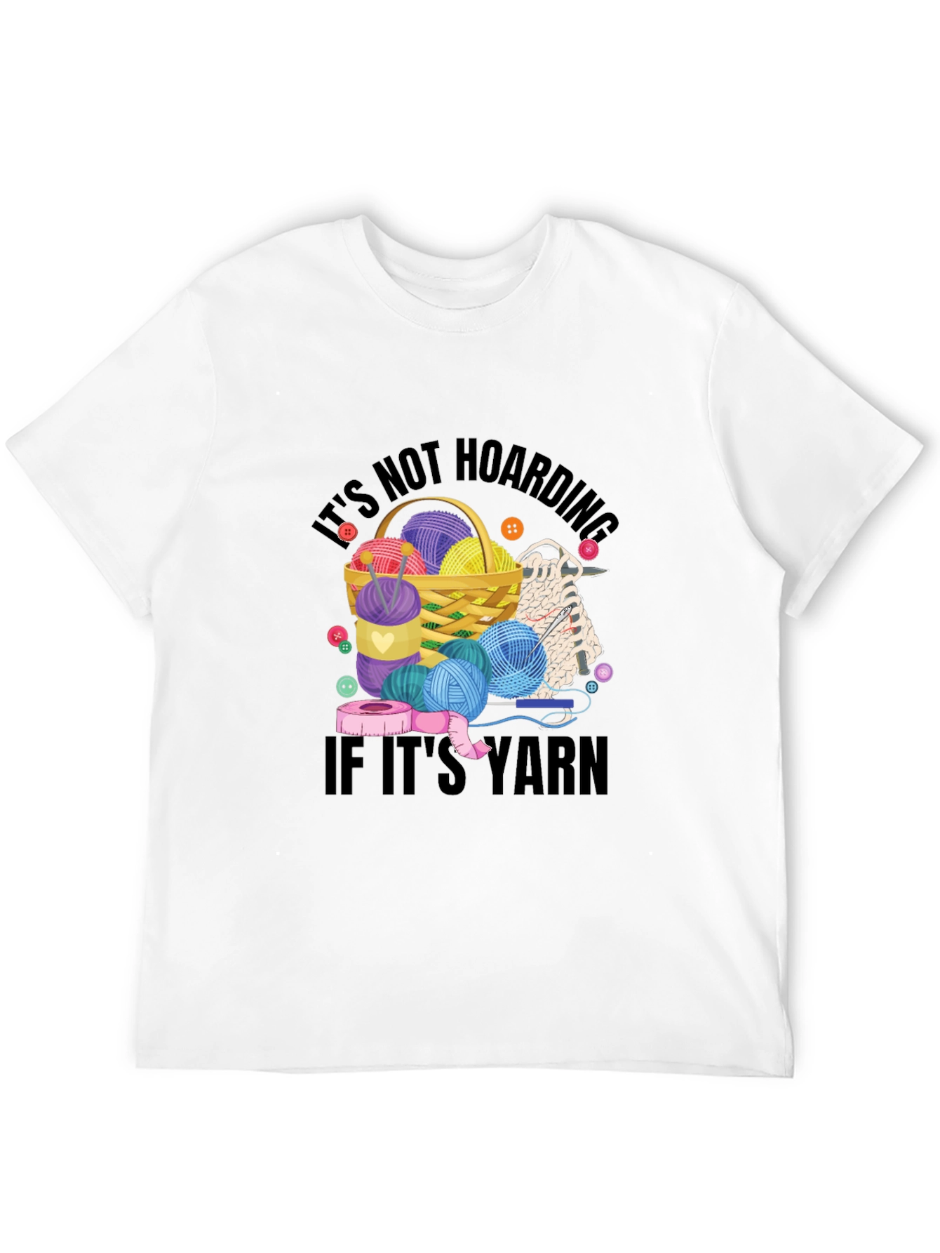 Its Not Hoarding If Its Yarn T-Shirt